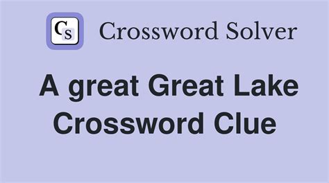 great lake crossword clue|great lake 5 crossword.